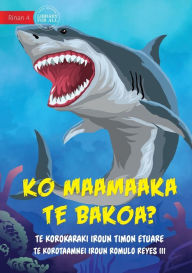 Title: Are You Afraid of Sharks? - Ko maamaaka te bakoa? (Te Kiribati), Author: Timon Etuare