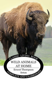 Title: Wild Animals at Home, Author: Ernest Thompson Seton