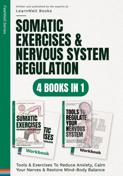 Somatic Exercises & Nervous System Regulation: 4 Books 1: Tools To Reduce Anxiety, Calm Your Nerves Restore Mind-Body Balance