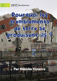 Title: Why Do Earthquakes Happen? - Pourquoi les tremblements de terre se produisent-ils ?, Author: Natasha Vizcarra