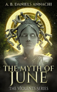 Title: The Myth of June, Author: A B Daniels-Annachi