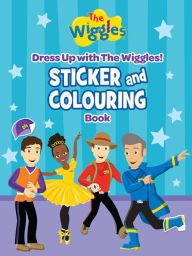 Title: Dress Up with the Wiggles Sticker and Colouring Book, Author: The Wiggles