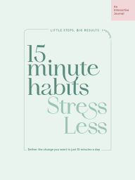 Title: 15 Minutes habits Stress Less, Author: Herron