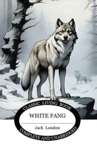 Title: White Fang, Author: Jack London