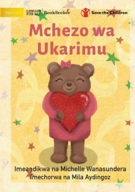 Title: The Kindness Game - Mchezo wa Ukarimu, Author: Michelle Wanasundera