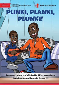 Title: Plink, Plank, Plunk! - Plinki, Planki, Plunki!, Author: Michelle Wanasundera