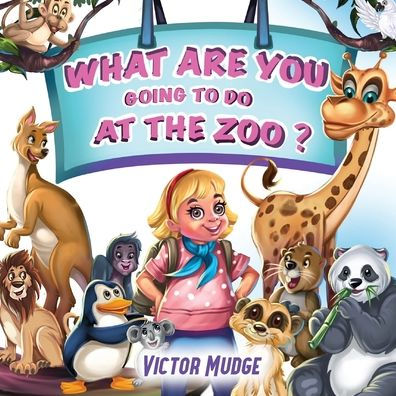 What Are You Going To Do At The Zoo?