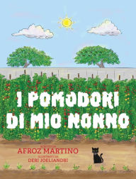 Title: I pomodori di mio Nonno, Author: Afroz Martino