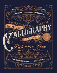 Title: The Essential Calligraphy & Lettering Reference Book, Author: Kale James