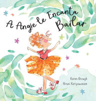 Title: A Angie le Encanta Bailar: Encontrar AlegrÃ¯Â¿Â½a en Las Aventuras de la Vida, Author: Karen Brough