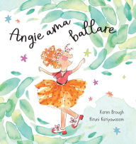 Title: Angie ama ballare: Trovare la gioia nelle avventure della vita, Author: Karen Brough
