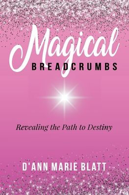 Magical BREADCRUMBS: Revealing the Path to Destiny