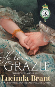 Title: Le loro grazie: Sequel di Il suo Duca, Author: Lucinda Brant