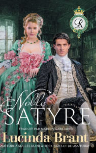 Title: Le Noble satyre: Une romance historique georgienne, Author: Lucinda Brant