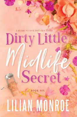 Dirty Little Midlife Secret: A later-in-life romance