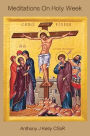 Meditations on Holy Week: The Scandal of the Cross