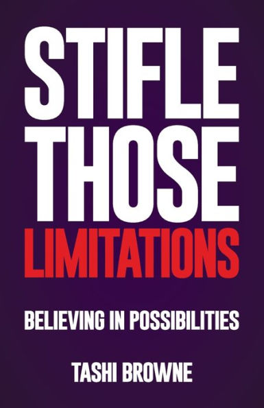 Stifle Those Limitations: Believing possibilities