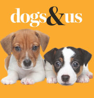 Title: Dogs & Us, Author: Gareth St John Thomas