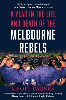 A Year the Life and Death of Melbourne Rebels