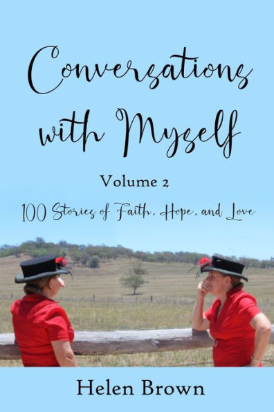 Conversations With Myself; Volume 2: 100 Stories of Faith, Hope, and Love