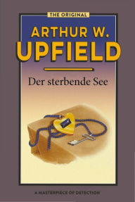 Title: Der sterbende See: (Death of a Lake), Author: Arthur W. Upfield