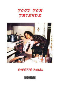 Title: Food for Friends, Author: Babette Hayes