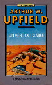 Title: Un Vent du Diable: (The Winds of Evil), Author: Arthur W. Upfield