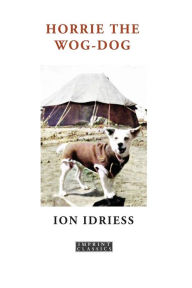 Title: Horrie the Wog-Dog: The Original Tail, Author: Ion Idriess