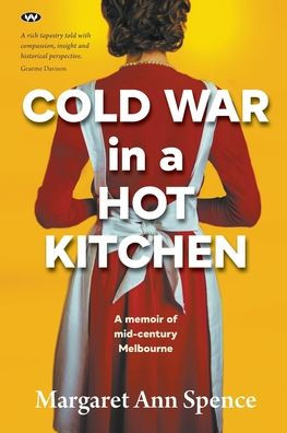 Cold War in a Hot Kitchen: A memoir of mid-century Melbourne