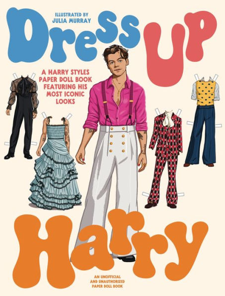 Dress Up Harry: A Harry Styles Paper Doll Book Featuring His Most Iconic Looks