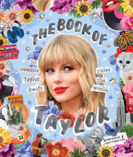 Title: The Book of Taylor: 50 reasons Taylor Swift rules the world, Author: Billie Oliver