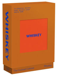 Title: The Cocktail Cabinet: Whiskey: The essential drinks every whiskey & bourbon lover should know, Author: Kara Newman