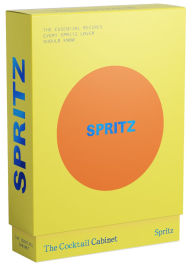 Title: The Cocktail Cabinet: Spritz: The Essential Drinks Every Spritz Lover Should Know, Author: Kara Newman