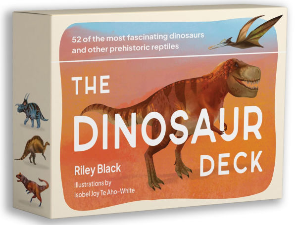 The Dinosaur Deck: 52 of the most fascinating dinosaurs and other prehistoric reptiles