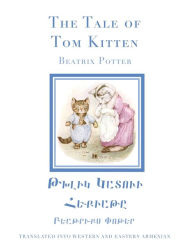 Title: The Tale of Tom Kitten in Western and Eastern Armenian, Author: Beatrix Potter