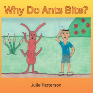 Title: Why do ants bite?, Author: Julie Patterson