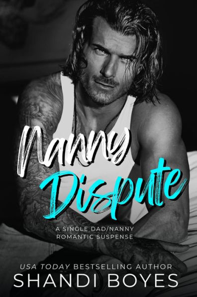 Nanny Dispute: A single dad/nanny romantic suspense