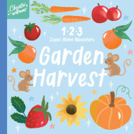 Title: 1-2-3 Count Along Adventure: Garden Harvest, Author: Christie Williams