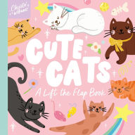 Title: Cute Cats: A Lift the Flap Book, Author: Christie Williams