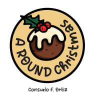 Title: A Round Christmas Board Book, Author: Consuelo F. Ortiz
