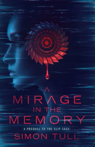 A Mirage the Memory: Prequel to Slip Saga