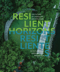 Title: Resilient Horizons: The Future of Landscape Architecture, Author: ArquitectonicaGEO