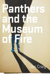 Title: Panthers and the Museum of Fire, Author: Jen Craig