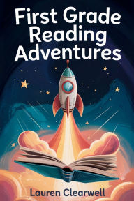 Title: First Grade Reading Adventures, Author: Lauren Clearwell