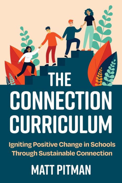 The Connection Curriculum: Igniting Positive Change Schools Through Sustainable