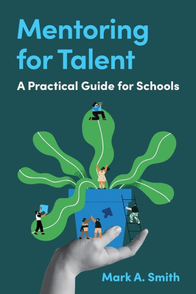 Mentoring for Talent: A Practical Guide Schools