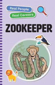 Title: Zookeeper: Real People, Real Careers, Author: Julie Dascoli