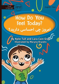 Title: How Do You Feel Today - امروز چی احساسی دارید؟, Author: Kylie Tull