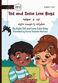 Title: Ted and Sofia Love Bugs - تید و صوفیه حشرات را دوست دارند, Author: Kylie Tull