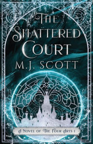 Title: The Shattered Court, Author: M J Scott